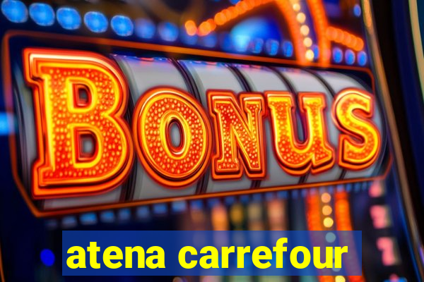 atena carrefour